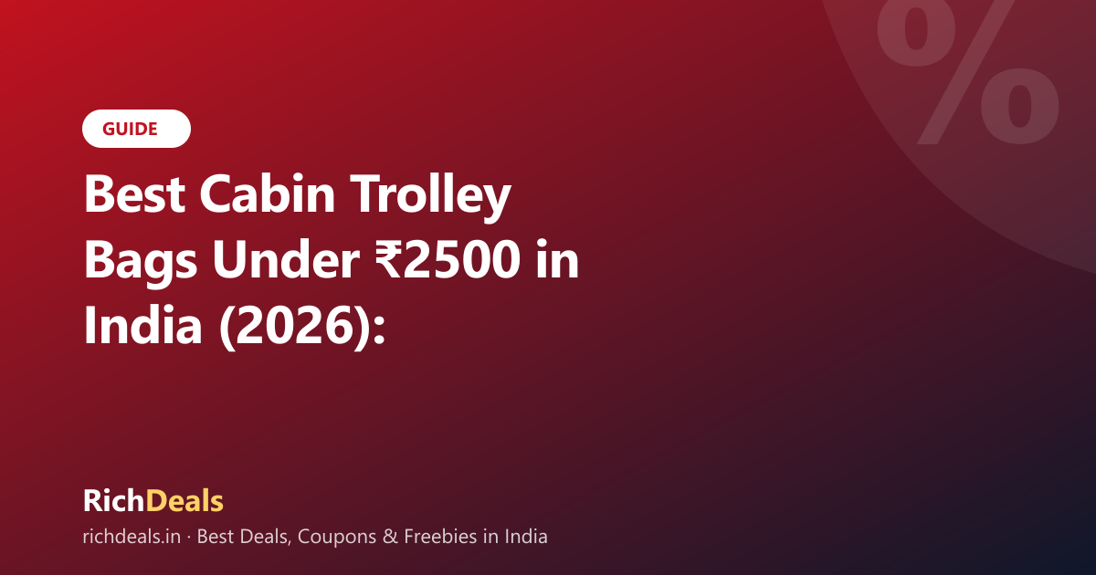 Best Cabin Trolley Bags Under ₹2500 in India (2026): Gate-Size Verified