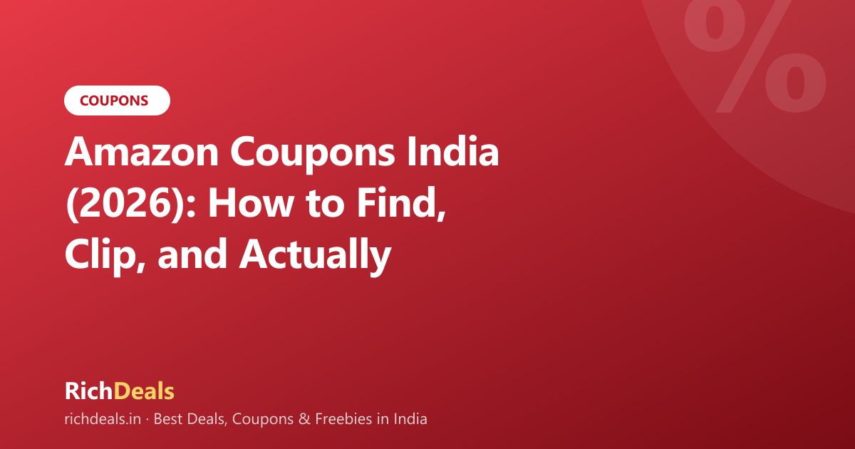 Amazon Coupons India (2026): How to Find, Clip, and Actually Save