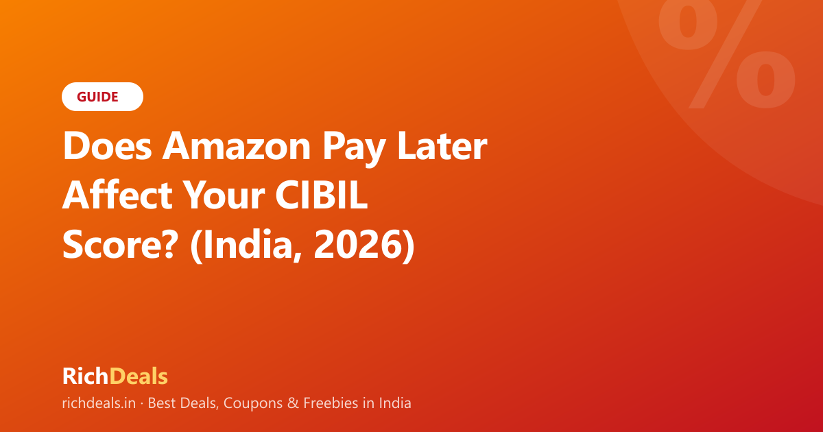 Does Amazon Pay Later Affect Your CIBIL Score? (India, 2026)