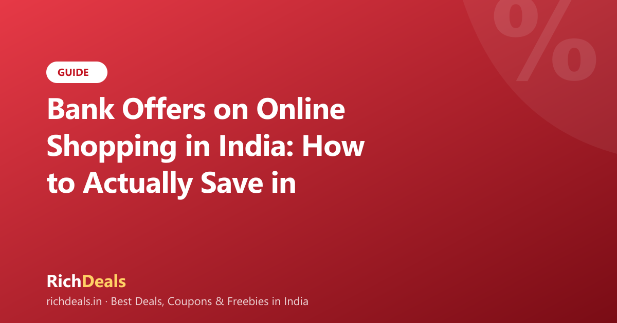 Bank Offers on Online Shopping in India: How to Actually Save in 2026