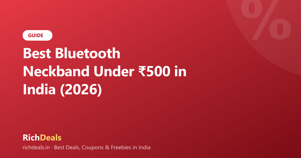 Best Bluetooth Neckband Under ₹500 in India (2026)