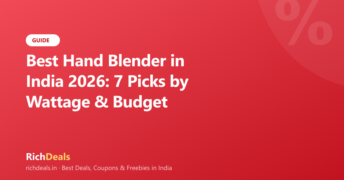 Best Hand Blender in India 2026: 7 Picks by Wattage & Budget