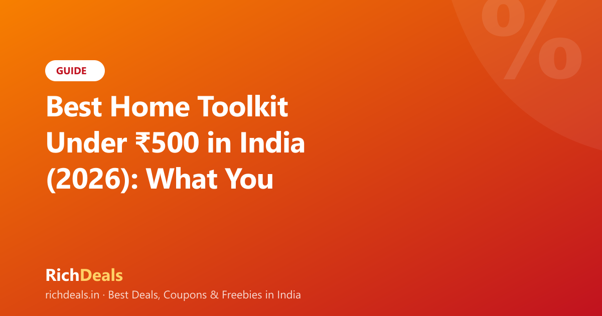 Best Home Toolkit Under ₹500 in India (2026): What You Actually Need