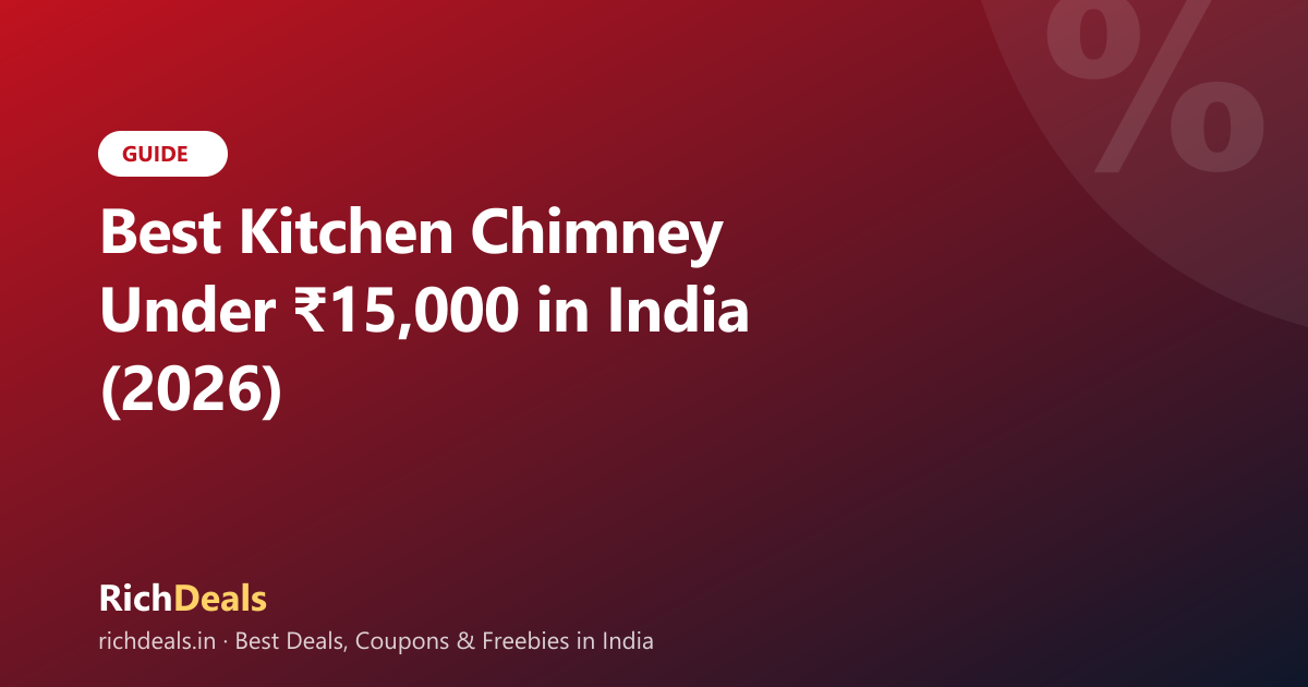 Best Kitchen Chimney Under ₹15,000 in India (2026)