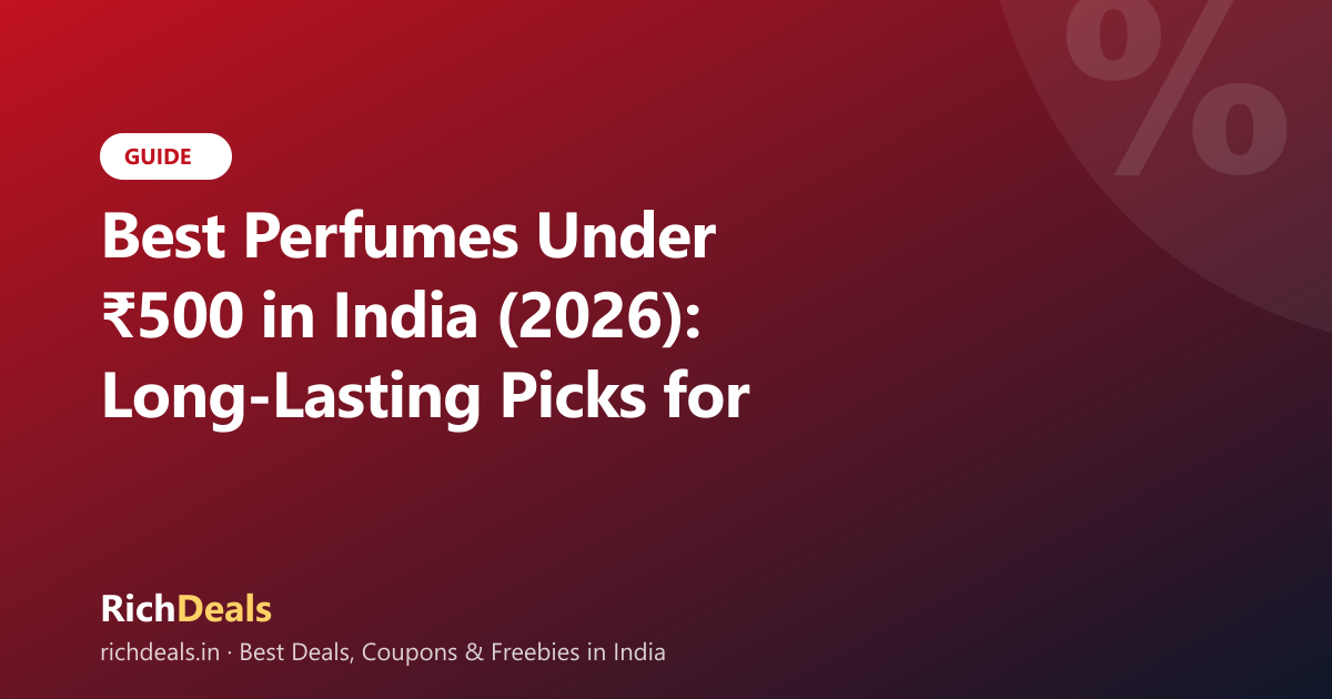 Best Perfumes Under ₹500 in India (2026): Long-Lasting Picks for Men & Women