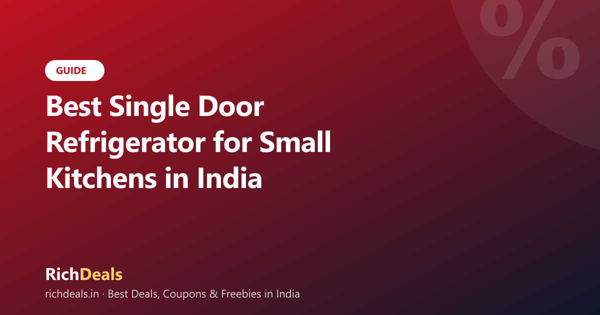 Best Single Door Refrigerator for Small Kitchens in India (2026)