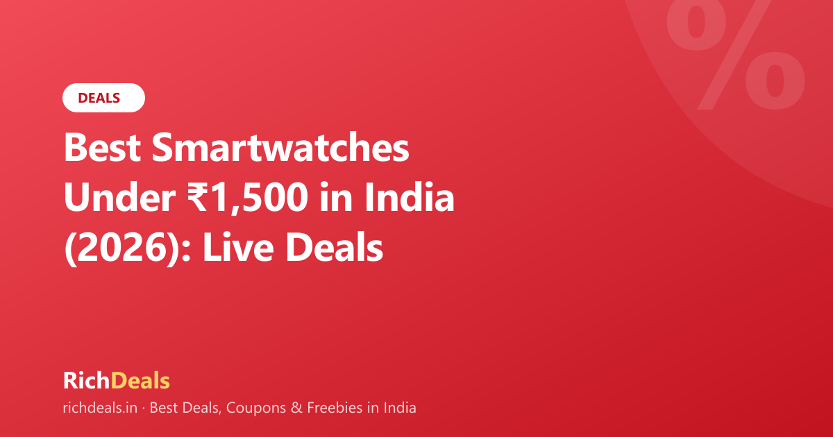Best Smartwatches Under ₹1,500 in India (2026): Live Deals