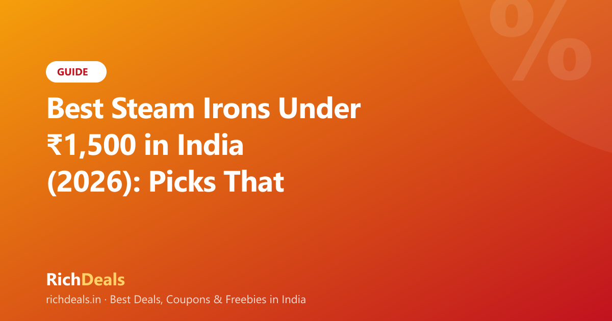 Best Steam Irons Under ₹1,500 in India (2026): Picks That Actually Press