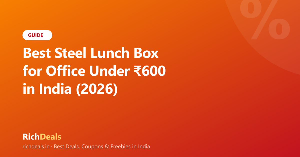 Best Steel Lunch Box for Office Under ₹600 in India (2026)