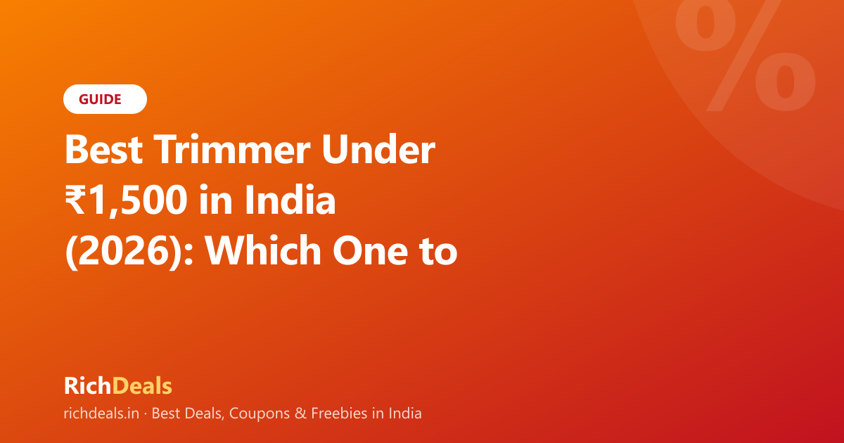 Best Trimmer Under ₹1,500 in India (2026): Which One to Actually Buy