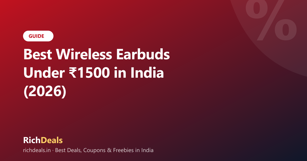 Best Wireless Earbuds Under ₹1500 in India (2026)