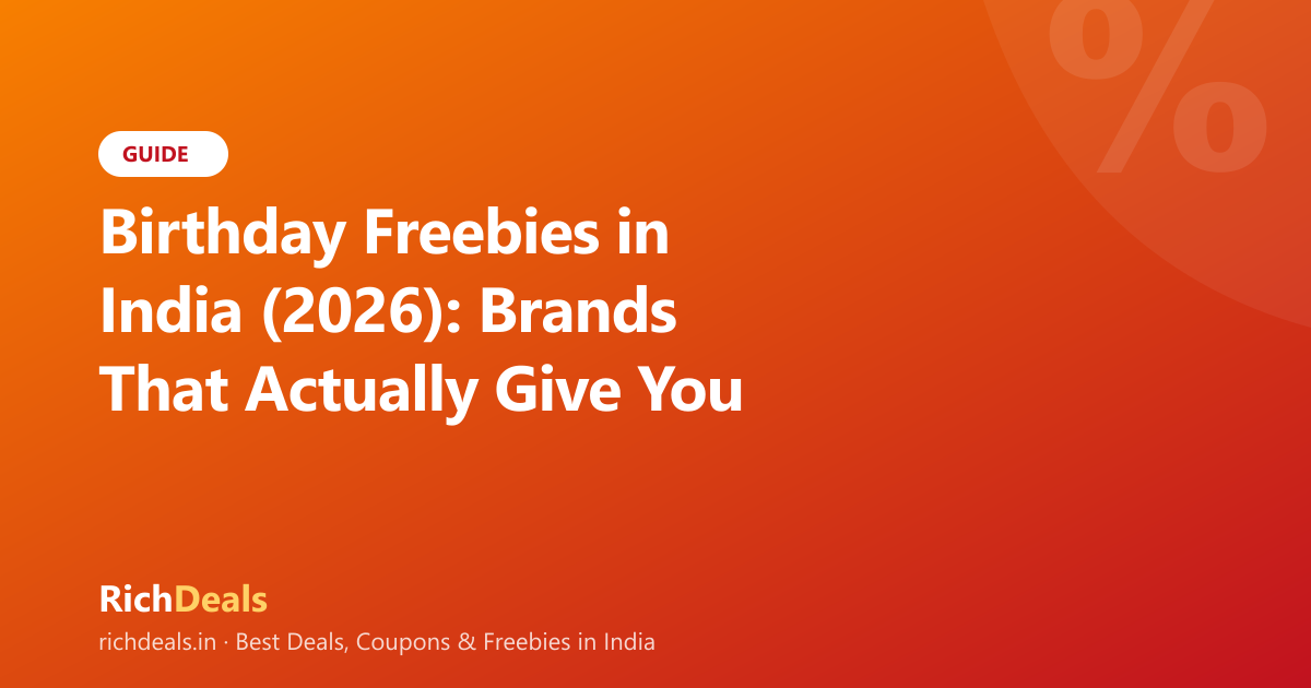 Birthday Freebies in India (2026): Brands That Actually Give You Free Gifts