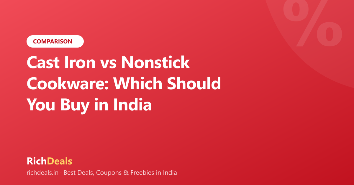 Cast Iron vs Nonstick Cookware: Which Should You Buy in India (2026)?