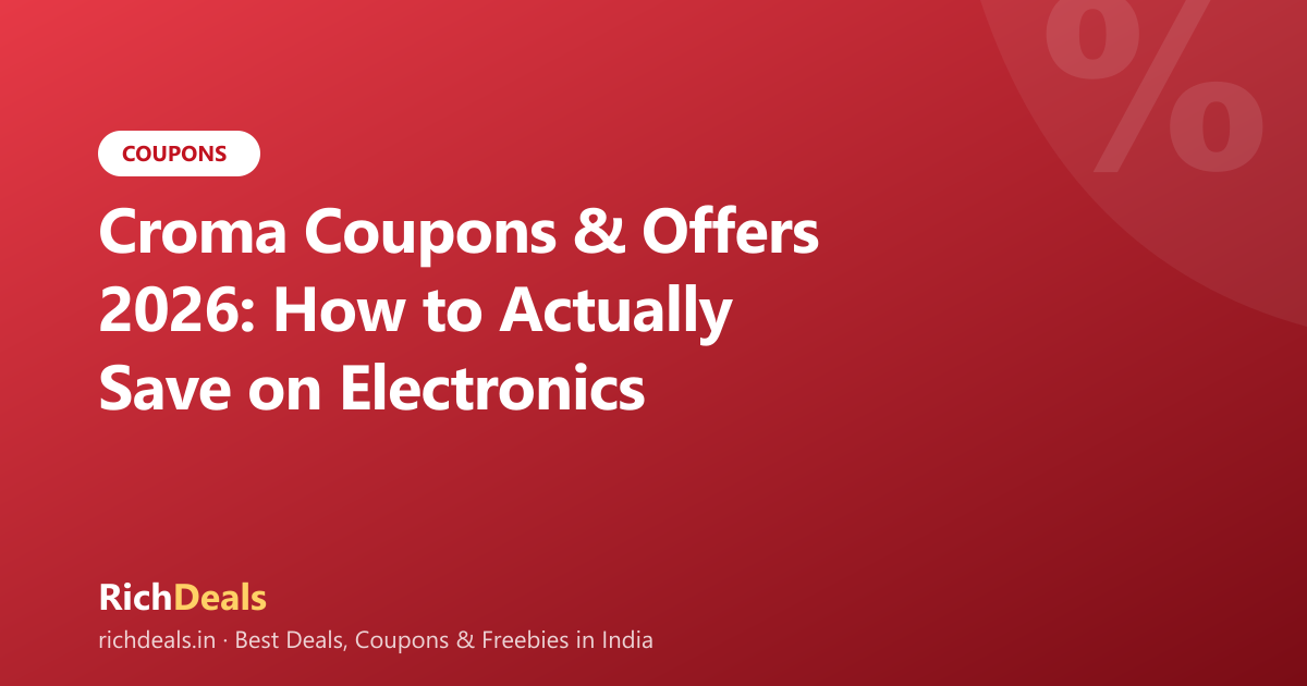Croma Coupons & Offers 2026: How to Actually Save on Electronics