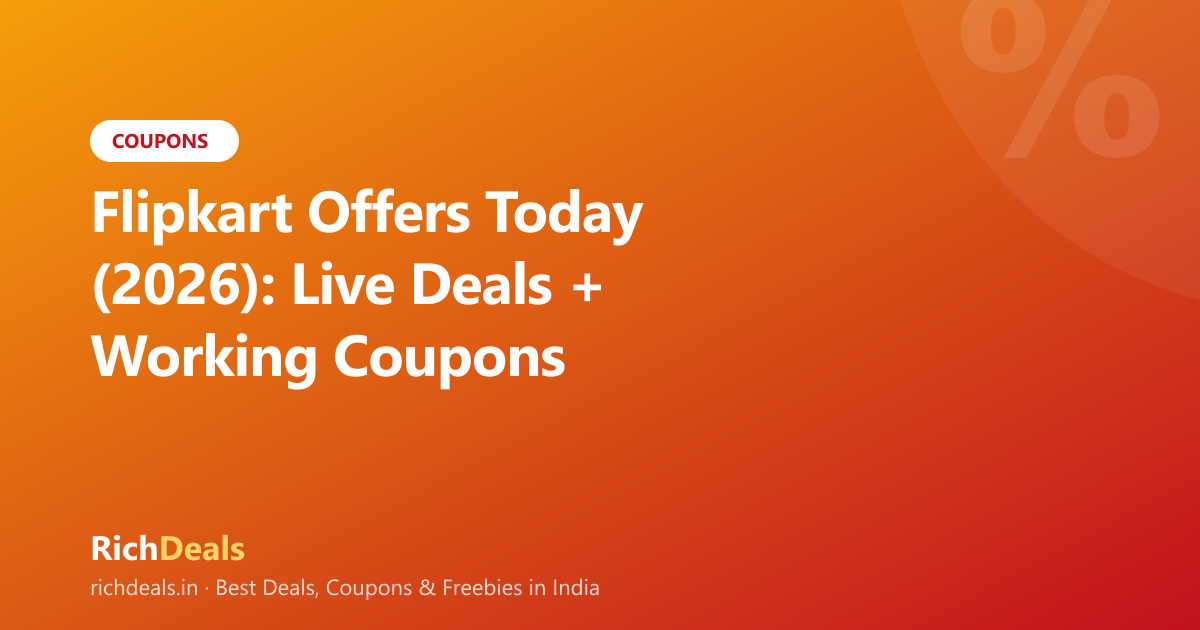 Flipkart Offers Today (2026): Live Deals + Working Coupons