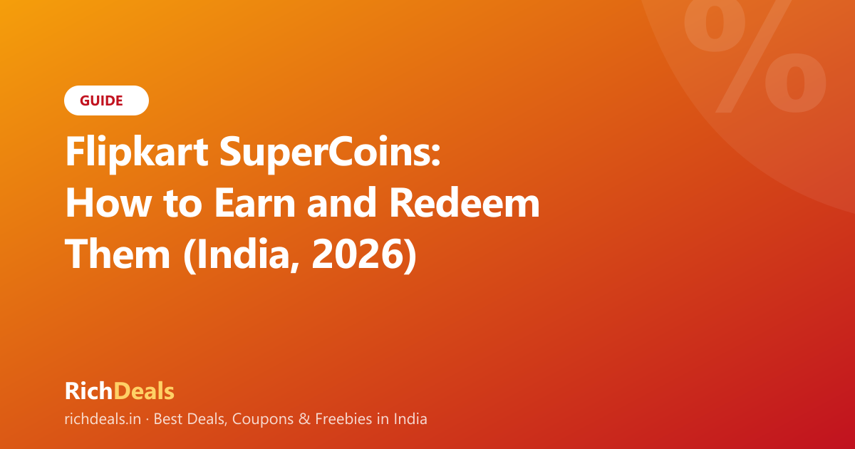 Flipkart SuperCoins: How to Earn and Redeem Them (India, 2026)