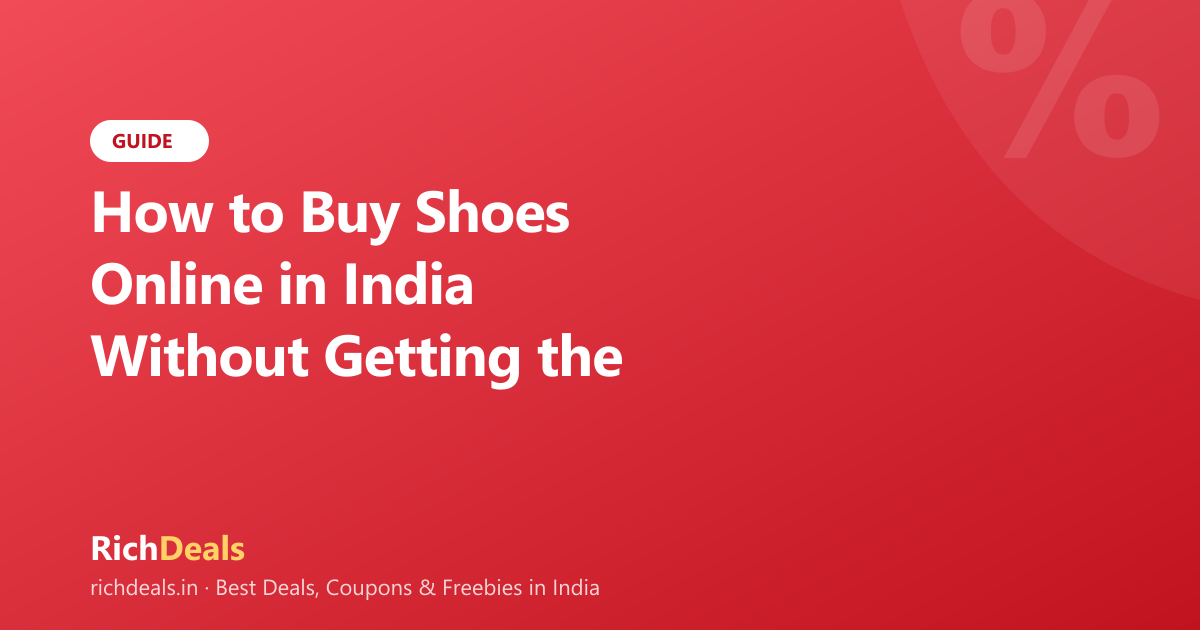 How to Buy Shoes Online in India Without Getting the Size Wrong (2026)