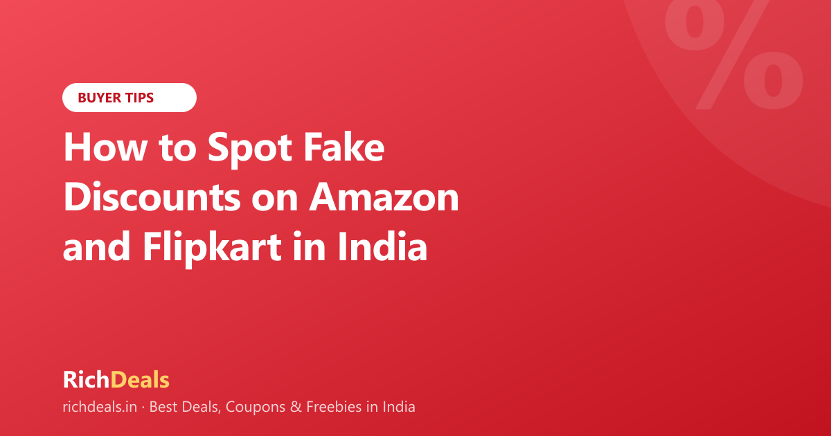 How to Spot Fake Discounts on Amazon and Flipkart in India (2026)