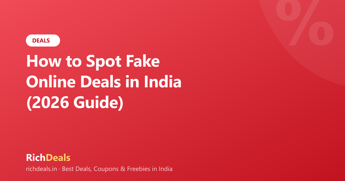 How to Spot Fake Online Deals in India (2026 Guide)