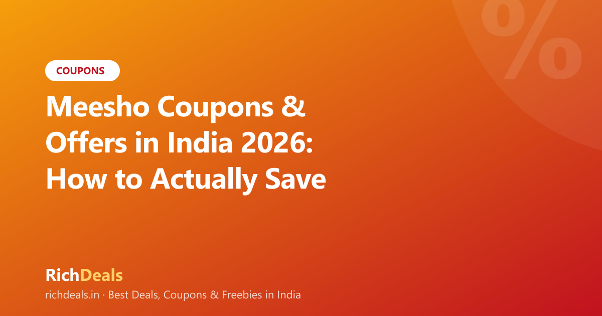 Meesho Coupons & Offers in India 2026: How to Actually Save