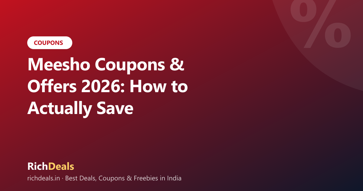 Meesho Coupons & Offers 2026: How to Actually Save