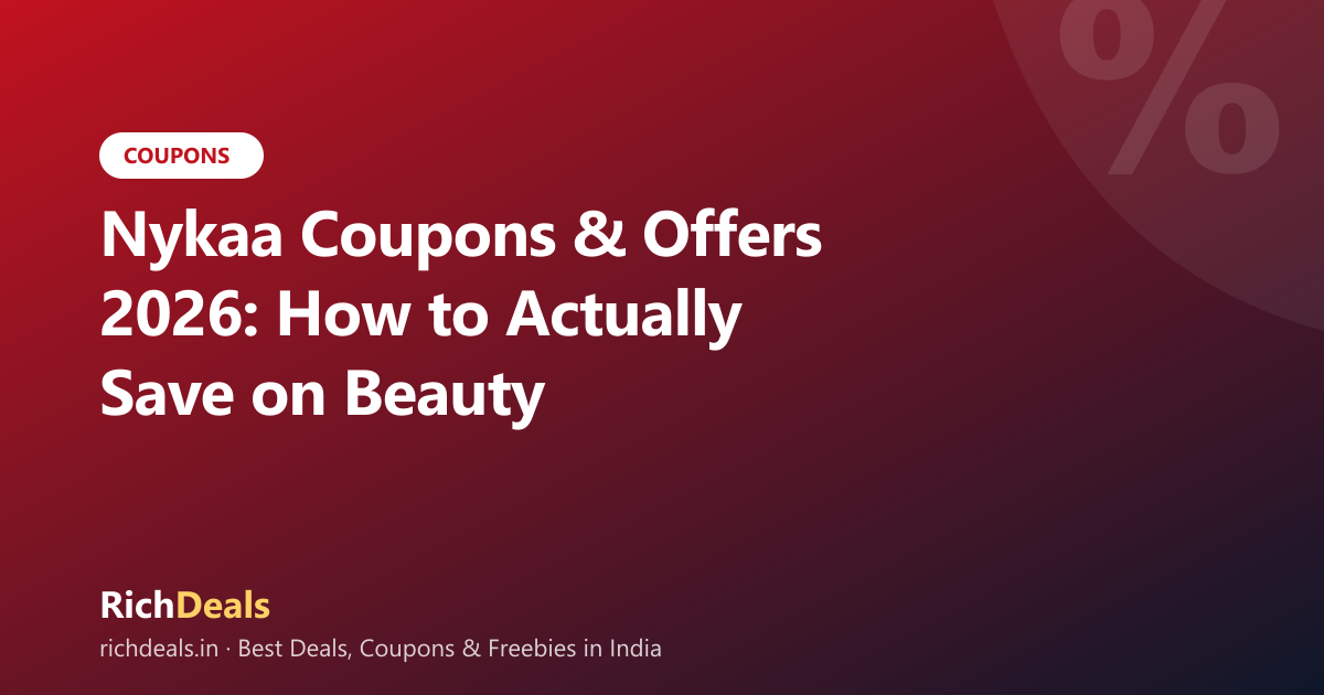 Nykaa Coupons & Offers 2026: How to Actually Save on Beauty