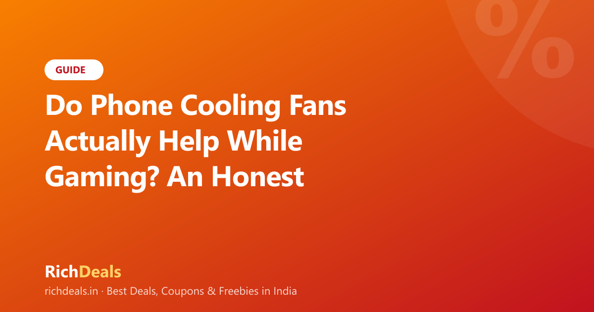 Do Phone Cooling Fans Actually Help While Gaming? An Honest India Buyer's Guide