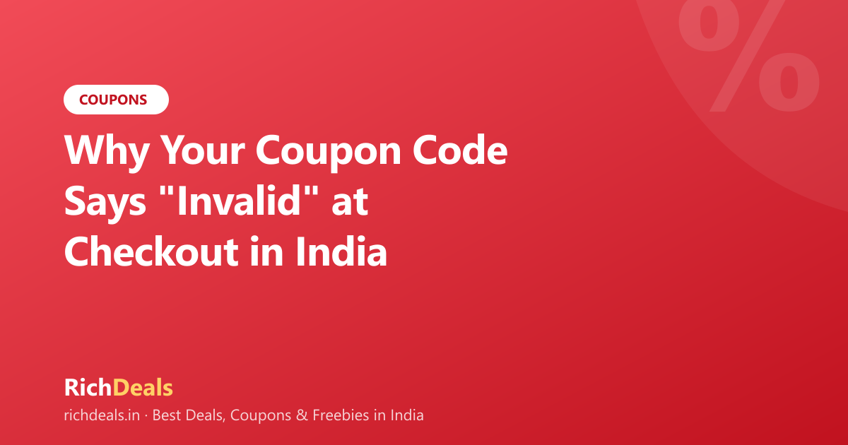 Why Your Coupon Code Says "Invalid" at Checkout in India
